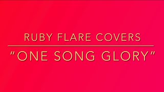 Ruby Flare covers: “One Song Glory” from RENT