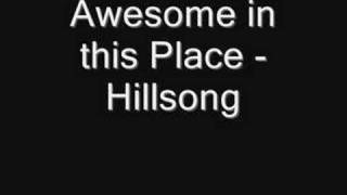 Video thumbnail of "Awesome in this Place - Hillsong"