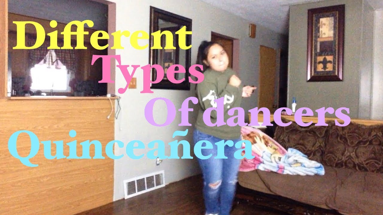 Different types Of Dancers At Quinceañera YouTube