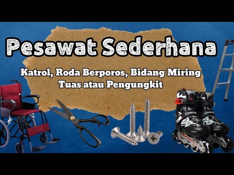 Pesawat Sederhana Katrol Roda Berporos Bidang Miring Tuas Atau Pengungkit Youtube