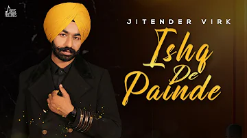 Ishq De Painde | Official Video | Jitender Virk | Bravo | Ballie Singh |  New Punjabi Songs 2021