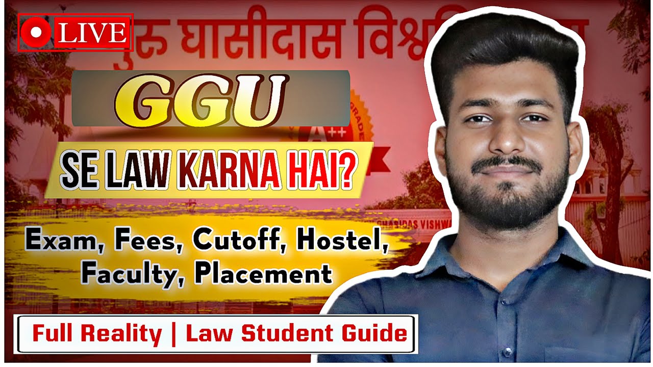 🔴 GGU se Law Karna Hai? Exam, Fees, Cutoff, Hostel, Faculty, Placement Full Reality 
