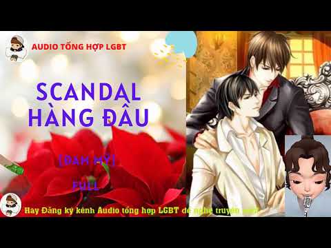 Audio Đam Mỹ | Đam mỹ | Scandal Hàng Đầu (full) | Truyện đam mỹ hay |@DayAudioTruyen - youtube
