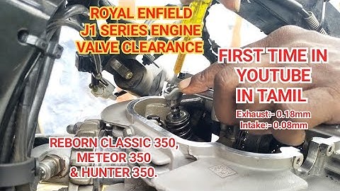 RE REBORN CLASSIC 350|METEOR 350|HUNTER 350|J1 SERIES ENGINE VALVE CLEARANCE IN TAMIL|BELL ICON