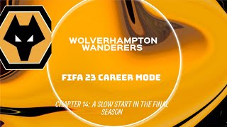 FIFA 23 WOLVES CAREER MODE CHAPTER 14: A SLOW START IN THE FINAL SEASON