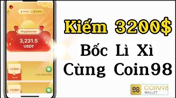 Kiếm 3200 USDT Từ Sự Kiện Tết Coin98 - Hướng Dẫn Chi Tiết Từ A-Z Cho Người Mới