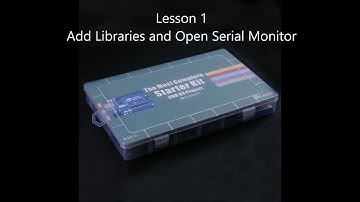 Lesson 1 - Add Libraries and Open Serial Monitor