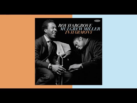 Roy Hargrove & Mulgrew Miller "In Harmony" (Mini-Documentary)