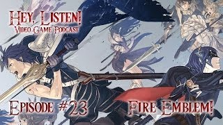 Hey, Listen! Episode 23: Fire Emblem Direct!