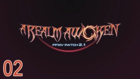 Final Fantasy XIV - 2.1 - A Realm Awoken - Main Story - 02 - Moving On (SPOILERS)