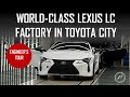 WORLD-CLASS LEXUS LC 500 FACTORY IN JAPAN - ENGINEER EXPLAINS HOW LEXUS LC IS BUILT