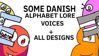 Some Danish Alphabet Lore Voices All Designs