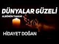 Hidayet doan  dnyalar gzeli albm tamam  hazan prodksiyon  1 saatlik lahi