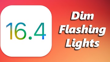 iOS16.4: How To Dim Flashing Lights On iPhone