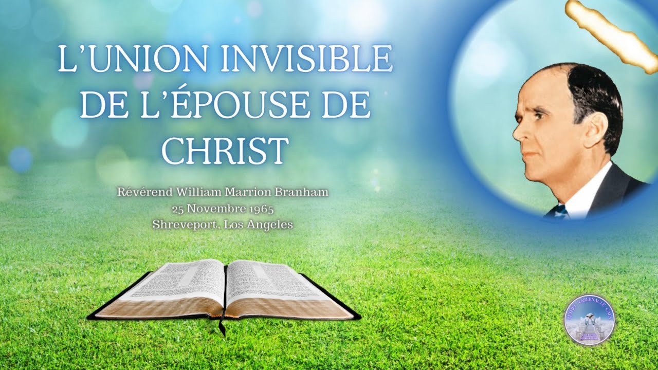 L’union invisible de l’Épouse de Christ, William Marrion Branham, 65-1125