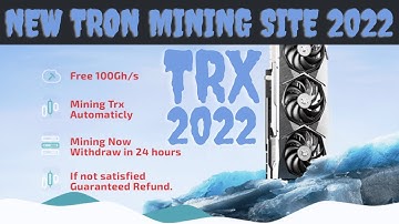 New Tron Mining Site 2022 | TRX Mining | Best Tron Cloud Mining Website