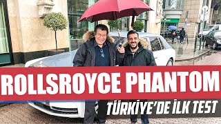7 Milyon Tllik Yeni Rolls Royce Phantom Türkiyede İlk Test