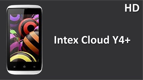 Intex Cloud Y4+ launched with 4 Inch WVGA Display, 512 RAM and 1.2 Ghz Dual Core Processor