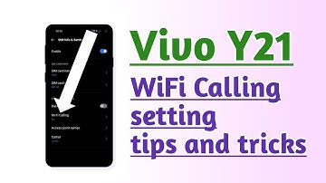 Vivo Y21 WiFi Calling setting tips and tricks