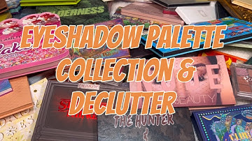 Eyeshadow Palette Collection & Declutter | Too Many Palettes!!!