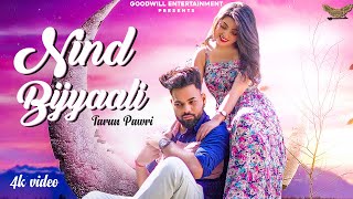 Nind Bijyaali Official Video Tarun Pawri Yjm Saab Goodwill Entertainment Latest Songs 2021
