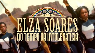 Elza Soares - No Tempo da Intolerância