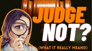 “Judge not, lest ye be judged” meaning - Matthew 7:1-5