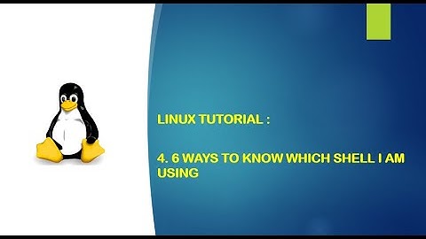 Linux Tutorial - 4. 6 ways to know which shell I am using