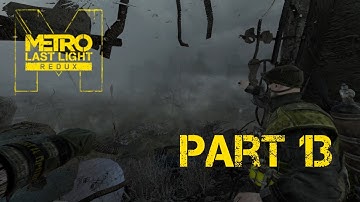 Metro Last Light Redux Gameplay Walkthrough Part 13 - Marshes