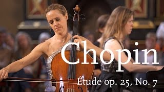 Frédéric Chopin: Étude, Op. 25, No. 7 in C-Sharp Minor / Sol Gabetta