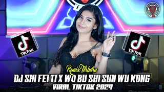 TERBARU ! DJ SHI FEI TI X WO BU SHI SUN WU KONG X PLAY FULLBASS VIRAL 2024 | YANG KALIAN CARI !!