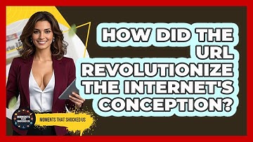 How Did The URL Revolutionize The Internet