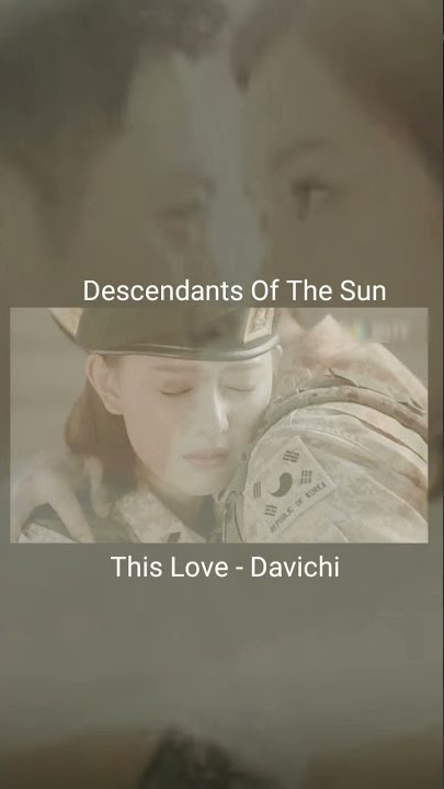 Descendants Of The Sun - This Love - Davichi #shorts #drakor #Dramakorea #film