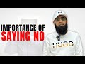 "Importance Of Saying No " - Owais Mirchawala