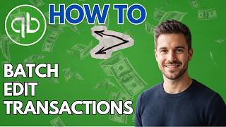 How to Batch Edit Transactions in QuickBooks Online (2026 Updated Guide)