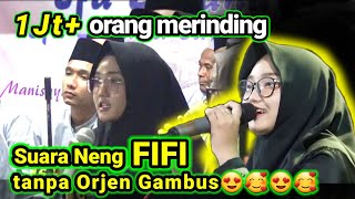 Download lagu Merinding !! Suara Neng Fifi  Filda  Tanpa Orjen | Assalamu'alaika - Ya Ayyu mp3