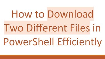 How to Download Two Different Files in PowerShell Efficiently