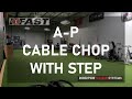 A-P Cable Chop with Step