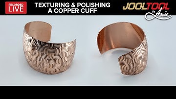 Texturing & Polishing a Copper Cuff on the JOOLTOOL - LIVE with Anie