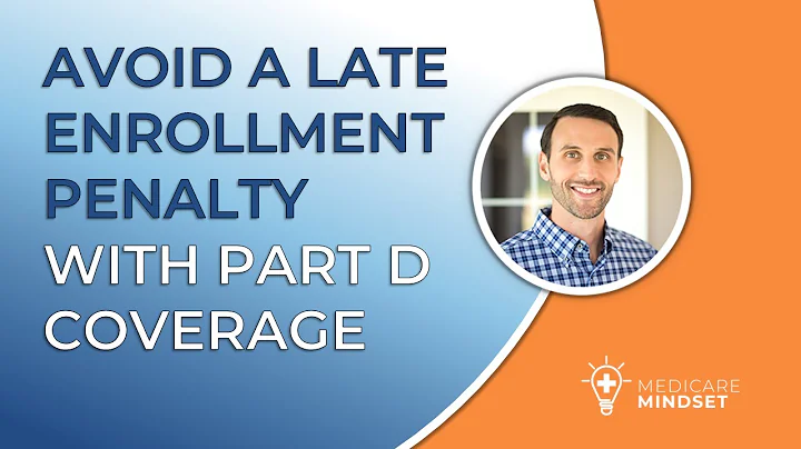 Avoid A Late Enrollment Penalty: Medicare Part D