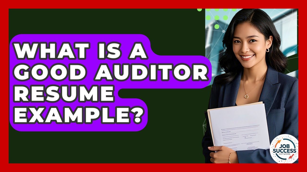 What Is A Good Auditor Resume Example? - Job Success Network