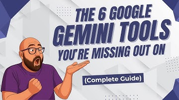 The 6 Google Gemini Tools You