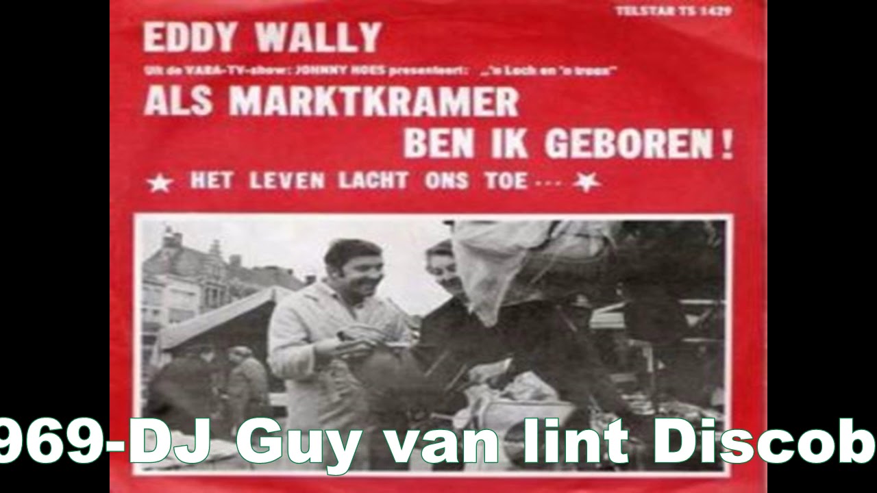 Eddy Wally Als marktkramer ben ik