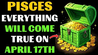 🤑PISCES, ON APRIL 17TH, 2025, you will drown IN WEALTH. 💰CATCH YOUR GOLD❗