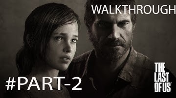 The Last Of Us || Gameplay Part-2 || Finding Robert