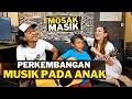 PERKEMBANGAN MUSIK PADA ANAK-ANAK - MOSAK MASIK