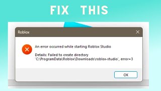 How to Fix “Failed to create directory” Error 3 in Roblox
