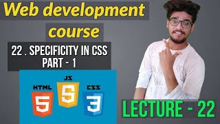 22 . Specificity in CSS part - 1 -  web development Tutorial Course || CSS course .