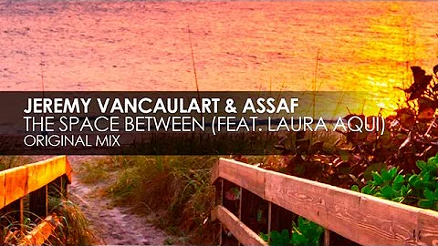 Jeremy Vancaulart & Assaf featuring Laura Aqui - T...