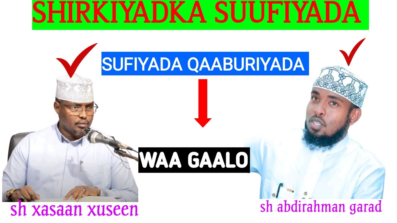 SUUFIYADA (qaburiyah)WAGAALO WAHAABIYAD AKTODA SH XASAAN SH C/RAHMAN GARAD #mowlid 